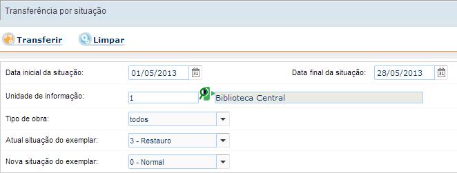 Transferência de Exemplar Por situação Digitar a data inicial e final da situação; Selecionar a unidade de