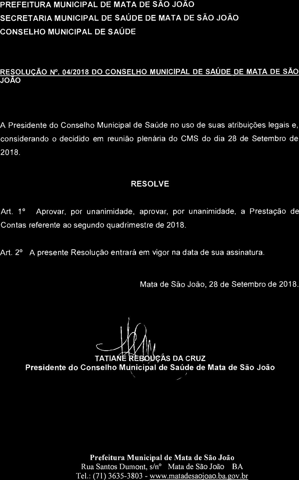 PREFEITURA MUNICIPAL DE MATA DE SÃO JOÃO SECRETARIA MUNICIPAL DE SAÚDE DE MATA DE SÃO JOÃO CONSELHO MUNICIPAL DE SAÚDE RESOLUÇÃO N.