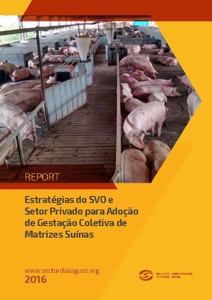 Cenário nacional Projeto Diálogo Setoriais- Gestação Coletiva; Os maiores processadores de carne suína tomaram uma posição clara sobre o tema O BEA está se tornando uma prioridade dentro das