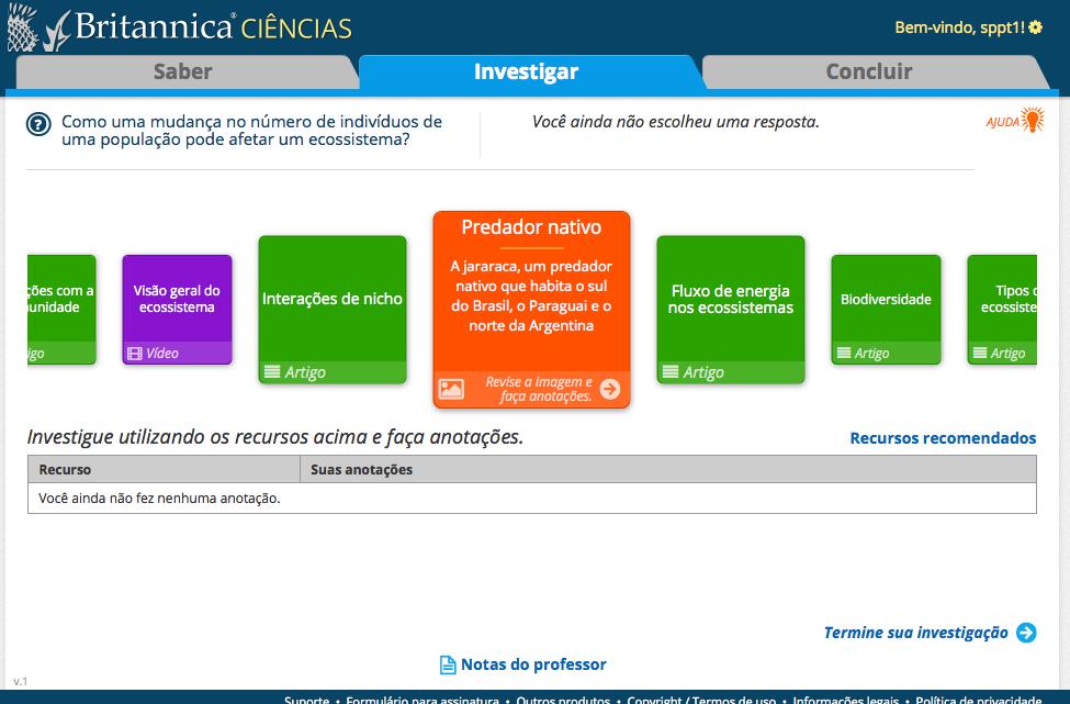 Investigar: Os alunos utilizam a rica coleção de recursos disponíveis no produto para apoiar ou refutar suas previsões.