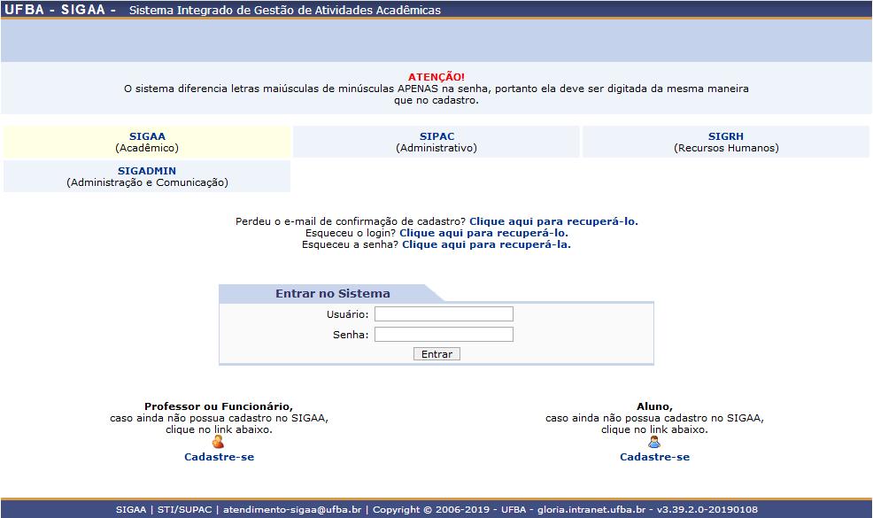 CSI- Coordenação de Sistema da Guia Rápido Auto cadastro Discente O aluno de Stricto Sensu (Mestrado e Doutorado) que ainda não possui acesso ao SIGAA, deve realizar o auto cadastro.