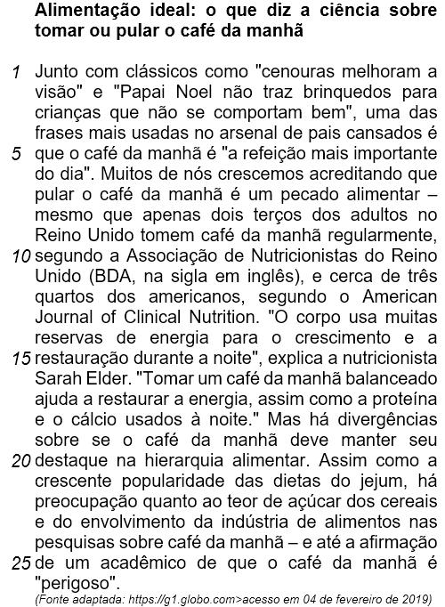 5 Questões de Língua Portuguesa INSTRUÇÃO: As questões de nº 13 a nº 17 dizem respeito ao Texto. Leia-o atentamente antes de respondê-las. (TEXTO) 13.