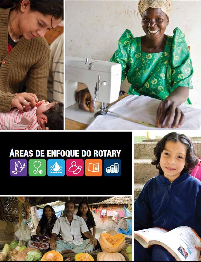 Publicação Áreas de Enfoque do Rotary Paz e prevenção/resolução de conflitos Prevenção e tratamento de doenças Recursos hídricos e saneamento Saúde materno-infantil Educação básica e alfabetização