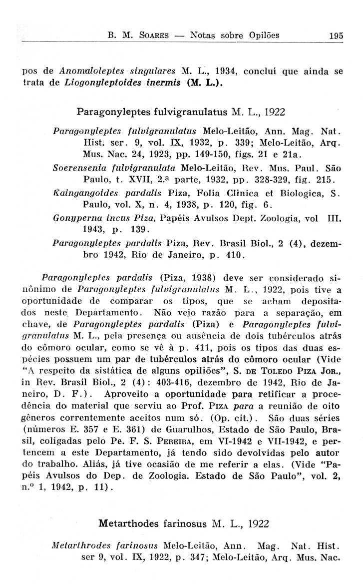 B. M. SOARES Notas sobre Opilõe s 195 pos de Anomaloleptes singulares M. L., 1934, concluí que ainda s e trata de Liogonyleptoides inermis (M. L.). Paragonyleptes fulvigranulatus M. L., 192 2 Paragonyleptes fulvigranulatus Melo-Leitão, Ann.