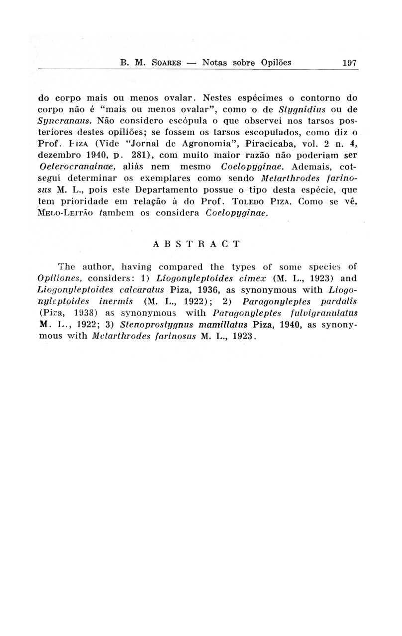 B. M. SOARES -- Notas sobre Opilões 19 7 do corpo mais ou menos ovalar. Nestes espécimes o contorno d o corpo não é " mais ou menos ovalar", como o de Stygnidius ou d e Syncranaus.