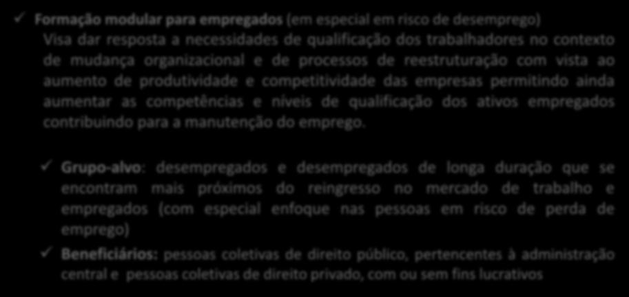 de reestruturação com vista ao aumento de produtividade e competitividade das empresas permitindo ainda aumentar as competências e níveis de qualificação dos ativos empregados contribuindo para a