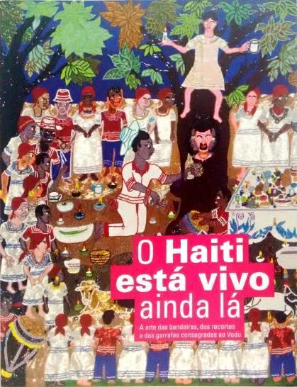 O Haiti está vivo ainda lá: a arte das bandeiras, dos recortes e das garrafas consagradas ao