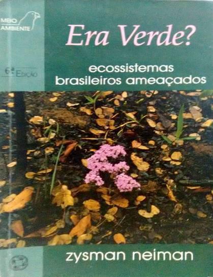 : ecossistemas brasileiros ameaçados Zysman Neiman Editora: Atual Ano: 1989 85-7056-272-1 103 esgotá-la.
