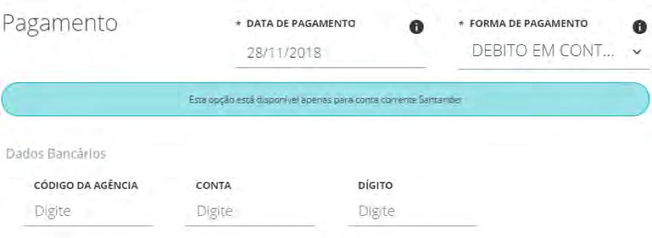 Em caso da forma de pagamento ser Débito Automático Santander, o cliente deverá fornecer os dados bancários.