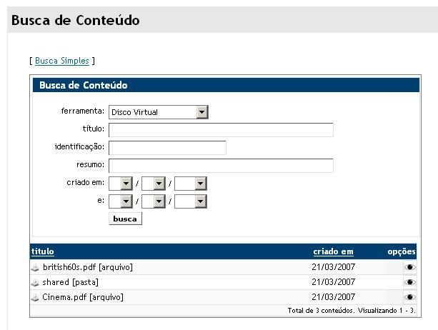 5 5 7 6 Clicando em Busca Avançada, serão apresentadas as seguintes opções:.... 5. 6. 7. Escolha a ferramenta do conteúdo (pode ser alguma página do gerenciador de páginas, uma Enquete, um post no Blog, etc.