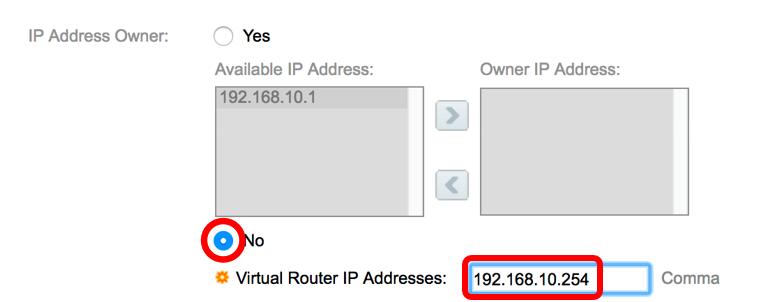 Nota: Neste exemplo, o VRRP v2 é escolhido. Etapa 9. Clique uma opção da área do proprietário do IP address.