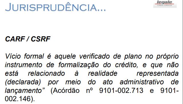 Decadência Art. 173 CTN Vicio formal: é tudo aquilo que não está no art. 142, mas está no lançamento.