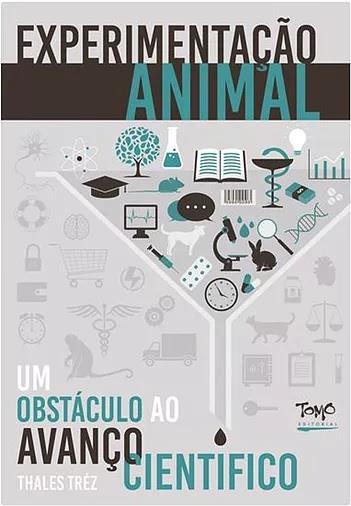 Livro "Experimentação animal: um obstáculo ao avanço científico (Tomo editorial).