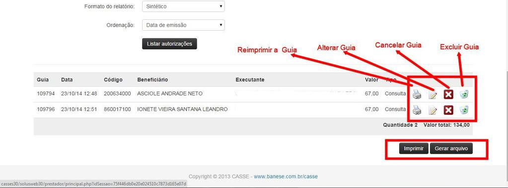 Conforme a imagem acima, após a listagem das guias você poderá realizar as operações: Reimprimir a guia: Clicando no ícone da impressora; Alterar guia: Clicando no ícone do lápis; Cancelar guia: