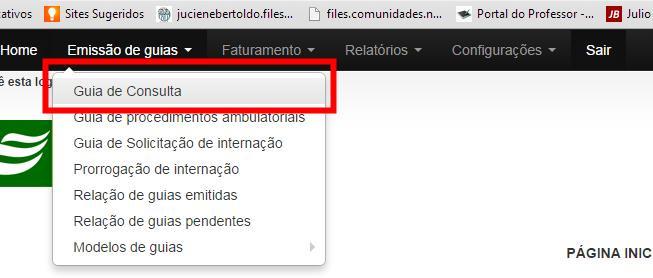 1) Solicitação de Autorização de Consultas Para realizar solicitação de autorização de consultas acesse o menu Emissão de guias e em seguida Guia de Consulta.