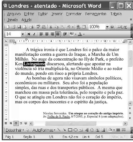 A figura acima apresenta uma janela do Word 2003. Considere que essa janela contenha um documento em processo de edição em um computador PC cujo sistema operacional é o Windows XP.