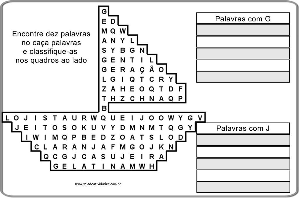 4. Indica a alternativa em que todas as lacunas devem ser preenchidas com G: a. ( ) a..ito..esto estran..eiro b.