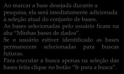 Se o usuário estiver identificado as bases permanecem selecionadas para buscas futuras.