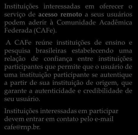 A CAFe reúne instituições de ensino e pesquisa brasileiras