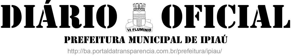 PREFEITURA MUNICIPAL DE IPIAÚ ESTADO DA BAHIA Secretaria de Administração Rua Ângelo Jaqueira n.º 01, centro, CEP 45570 000 Ipiaú-Ba.