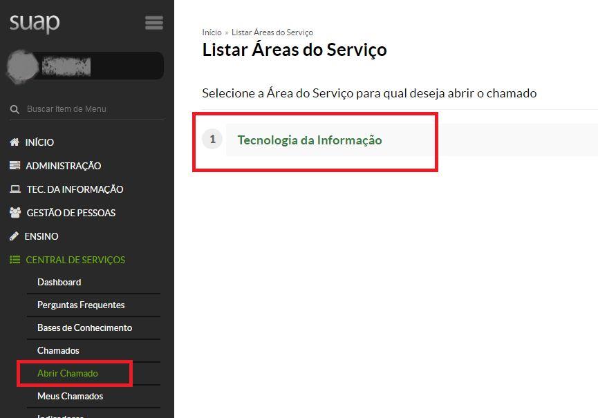 4. Abrir Chamado 1 - Para abrir um chamado, acesse o menu principal do SUAP, depois vá até o item Central de Serviços, e clique em Abrir Chamado (Figura