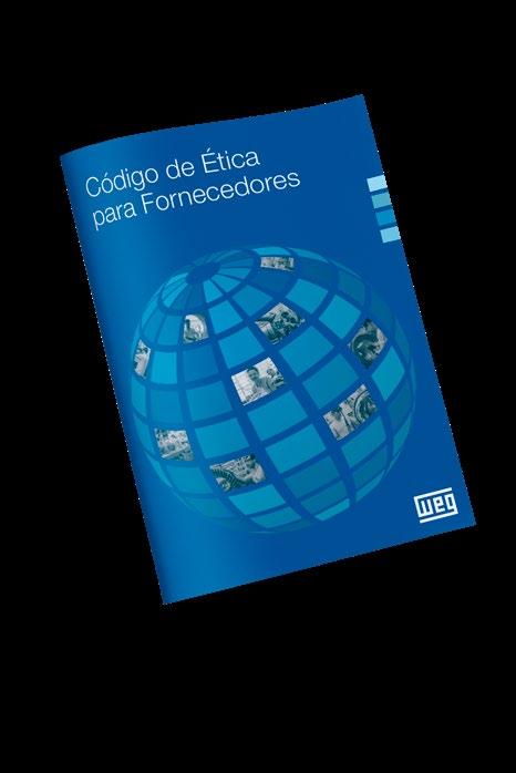 Código de Ética para Fornecedores O Código de Ética é mais um importante canal de comunicação sobre aspectos éticos relevantes para a evolução dos negócios com os fornecedores da WEG.