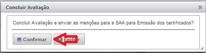 c. O sistema exibirá uma mensagem de confirmação, clique no botão ; d.