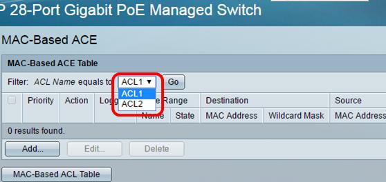 Nota: Os ACE que são configurados já para o ACL serão indicados na tabela. Etapa 3. Clique o botão Add para adicionar uma regra nova ao ACL. Nota: O campo de nome ACL indica o nome do ACL. Etapa 4.