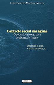 Atual Sub-Secretário Executivo de Estado do Ambiente e Governador Adjunto do Conselho Mundial da Água Está sendo lançado este mês o livro Controle Social das águas, o poder local como base do
