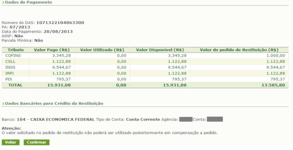 Clicando em, será exibida uma tela com os dados do pedido de restituição a ser confirmado. (tela para optantes do Simples Nacional) IMPORTANTE!