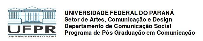 EDITAL 11/2019 PROGRAMA DE PÓS-GRADUAÇÃO EM COMUNICAÇÃO CONCESSÃO DE BOLSAS O Comitê Gestor de Bolsas do Programa de Pós-Graduação em Comunicação da Universidade Federal do Paraná, composto pelas