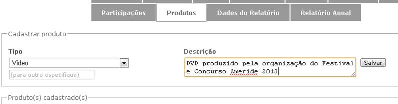 5.9 Produtos Nesta aba, o coordenador informa possíveis produtos gerados por meio do