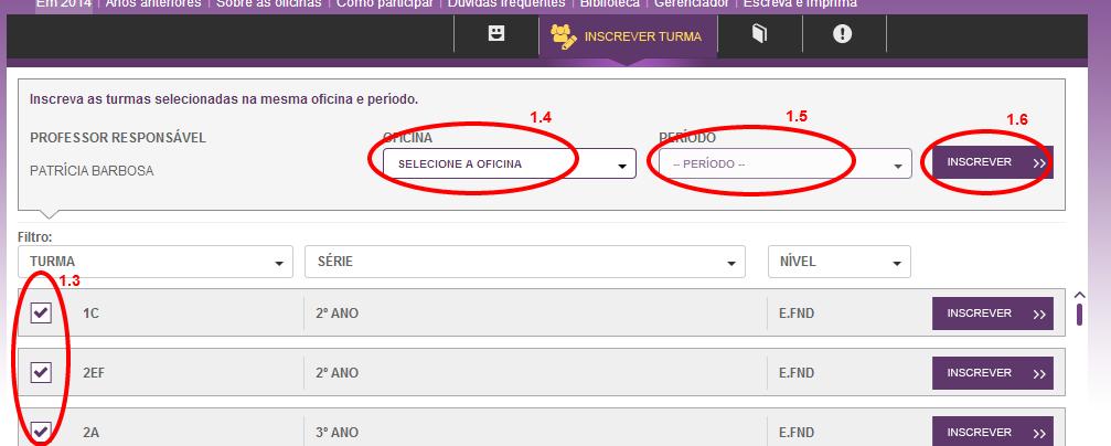 2- Ao inscrever mais de uma turma ao mesmo tempo, você será direcionado para a área OFICINAS para que possa configurar o funcionamento da oficina para cada uma delas.