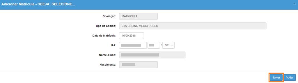 Passo 7 Os dados do aluno serão carregados na tela. Clique em Salvar. Pronto! A matrícula foi efetuada com sucesso. 6.