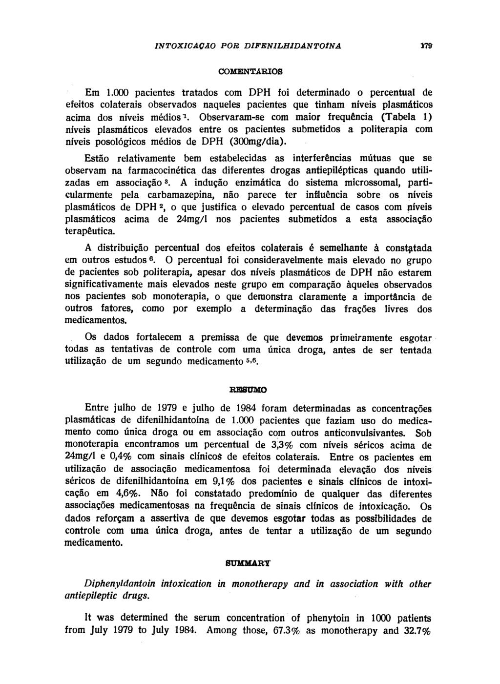 COMENTÁRIOS Em 1.000 pacientes tratados com DPH foi determinado o percentual de efeitos colaterais observados naqueles pacientes que tinham níveis plasmáticos acima dos níveis médios.