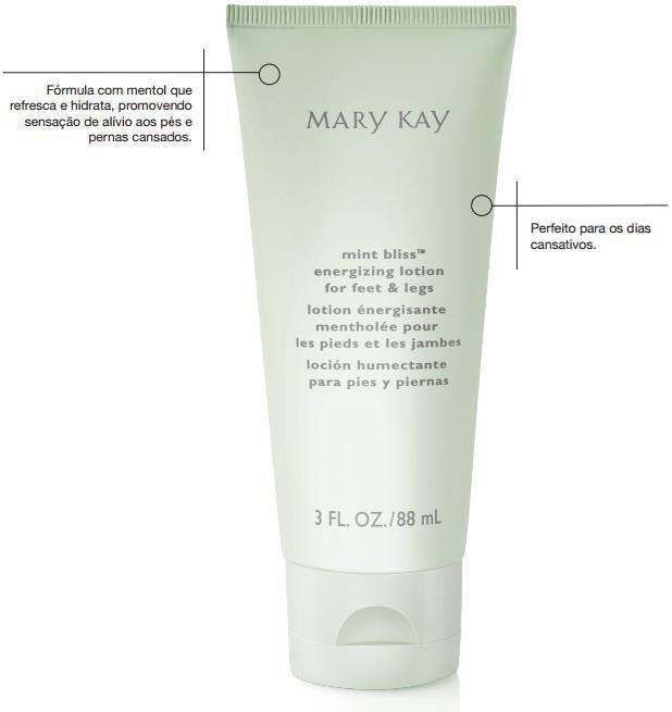 Loção Energizante para os Pés e Pernas Mint Bliss Mary Kay Uma fórmula de menta refrescante que hidrata e ajuda a aliviar o cansaço dos pés e pernas.