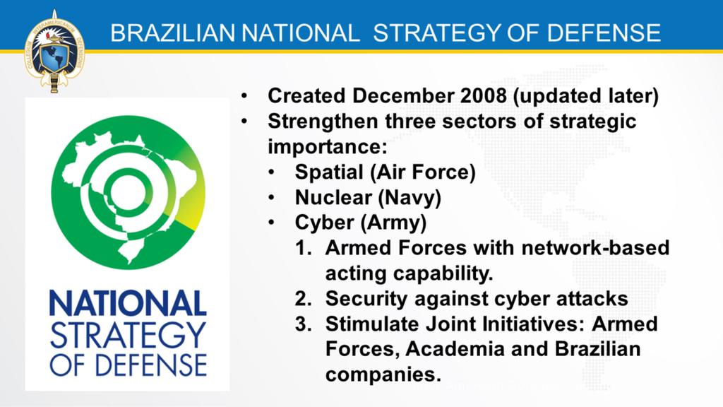 A Estratégia Nacional de Defesa do Brasil foi criada em 2008, enfatizando a presença detrês setores de importância estratégica: