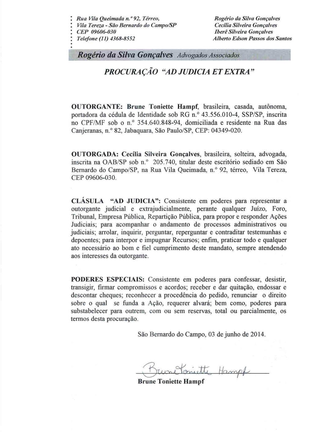 fls. 7 Este documento é cópia do original, assinado digitalmente por CECILIA SILVEIRA GONCALVES e Tribunal de Justica Sao Paulo, protocolado em 18/08/2014 às 16:11, sob o número