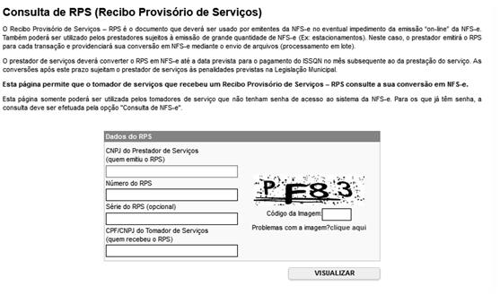 Página 95 de 107 15. Consulta de RPS O sistema da NFS-e permite que o tomador de serviços que recebeu um Recibo Provisório de Serviços RPS consulte a sua conversão em NFS-e.