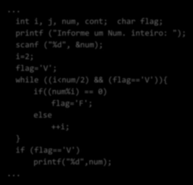 14 Ex22_extra-while PRATICANDO... int i, j, num, cont; char flag; printf ("Informe um Num.