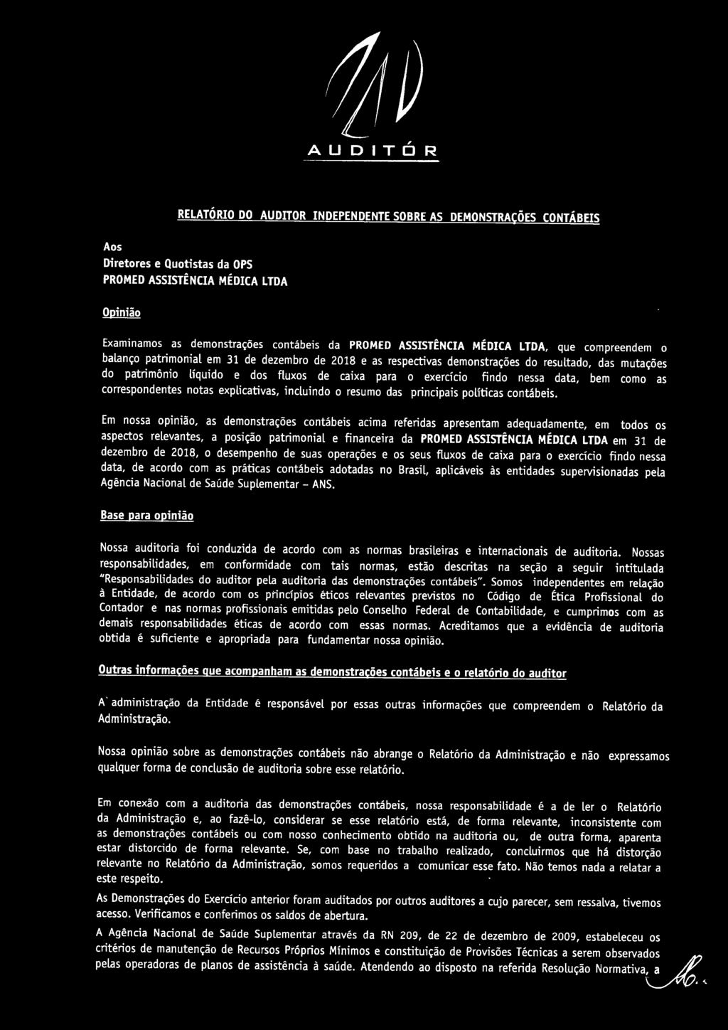 exercício findo nessa data, bem como as correspondentes notas explicativas, incluindo o resumo das principais políticas contábeis.