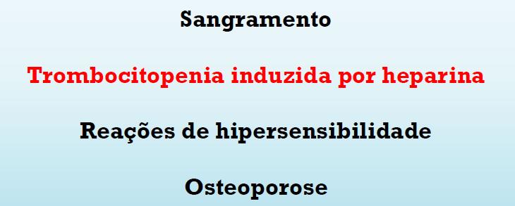 Segurança Monitoria Antitrombóticos - Atenção para sangramentos nos idosos e DRC; - Heparinas são de origem animal Hipersensibilidade;
