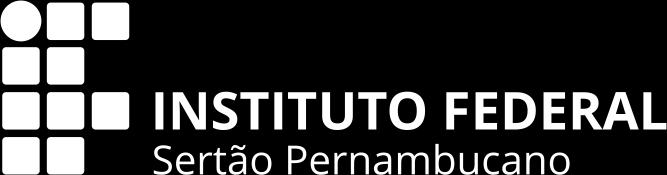 INSTITUTO FEDERAL DE EDUCAÇÃO, CIÊNCIA E TECNOLOGIA DO SERTÃO PERNAMBUCANO
