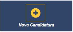 Candidaturas A criação de uma nova candidatura, faz-se da seguinte forma: 1. Clica-se no link Nova Candidatura, na página inicial.