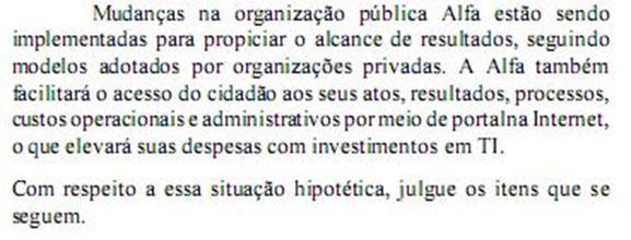 (CESPE 2012 TC/DF AUDITOR DE CONTROLE EXTERNO) A Alfa, por seguir modelos adotados por