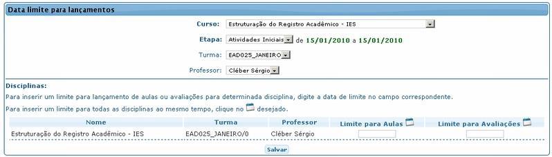 Limites de Lançamentos Aqui você realiza o cadastro de datas limites para cada professor digitar Faltas e Notas de avaliações para os alunos.