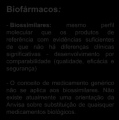 desenvolvimento por comparabilidade (qualidade, eficácia e segurança) - O conceito de medicamento genérico não se aplica aos biossimilares.