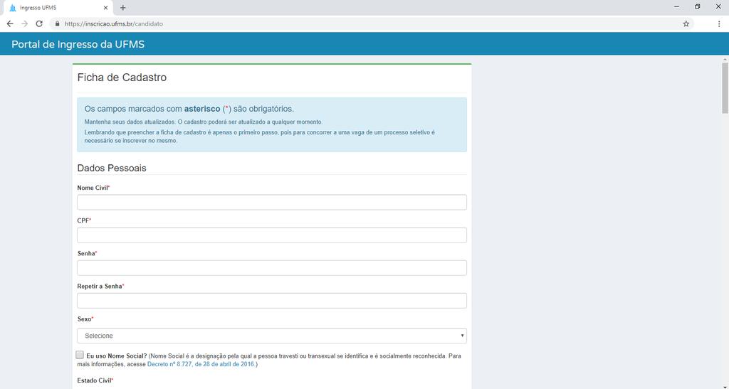 Tutorial Vagas Remanescentes 2019 > Cadastro no Portal de Ingresso Preencha atentamente a Ficha de