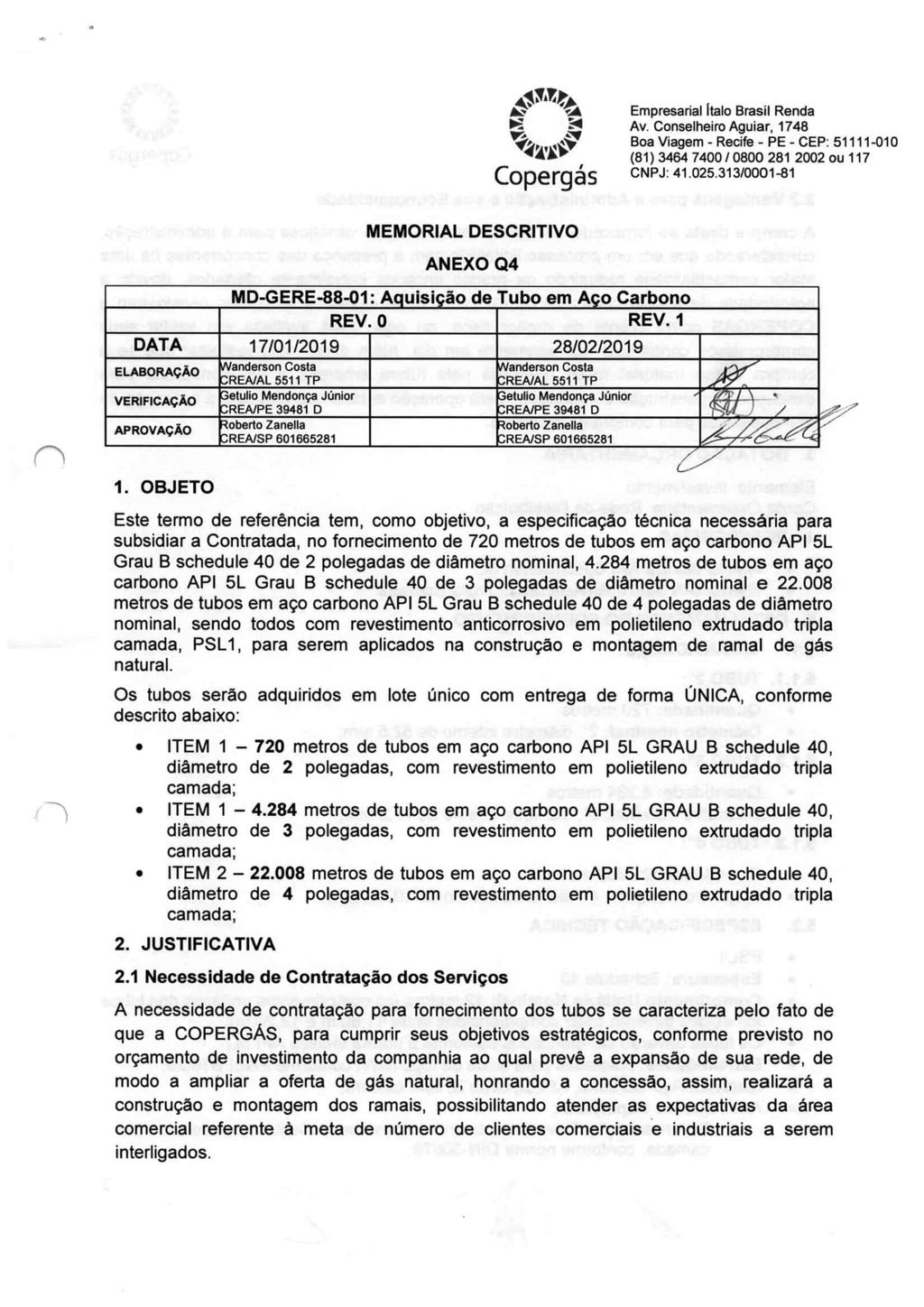 MD-GERE-88-01 : Azuis REV.O DATA 17/01/2019 fvanderson Costa 55 Getulio Mendonça 39481 D EMORIALDESCRITIVO ANEXOQ4 de Tubo em Empresarial Ítalo Brasil Renda Av. Conselheiro Aguiar.