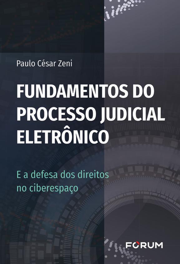 Paulo César Zeni FUNDAMENTOS DO PROCESSO JUDICIAL ELETRÔNICO E a defesa dos direitos no ciberespaço Área específica Teoria Geral do Processo Áreas afins Direito Processual Civil.